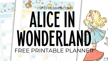 Alice In Wonderland Printable Planner - free printable monthly planner, weekly planner, bullet journal printable #cutefreebiesforyou #freeprintable #aliceinwonderland