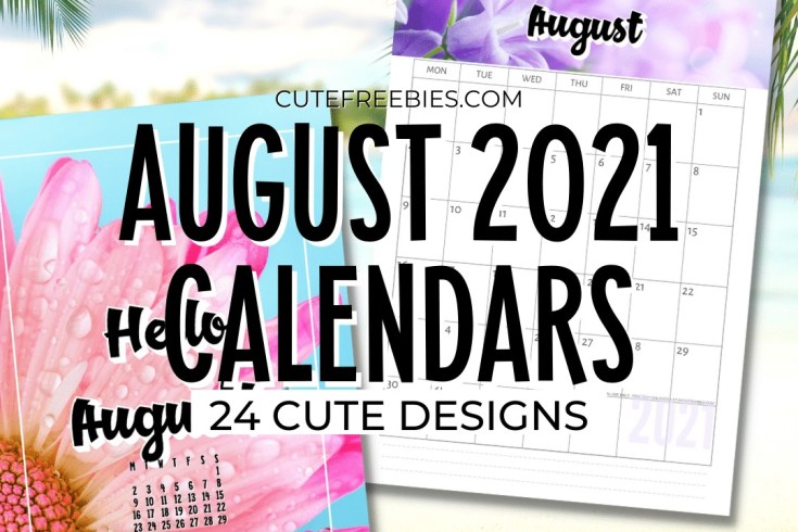Free Printable AUGUST 2021 Calendar - Get your free download now! #cutefreebiesforyou #freeprintable