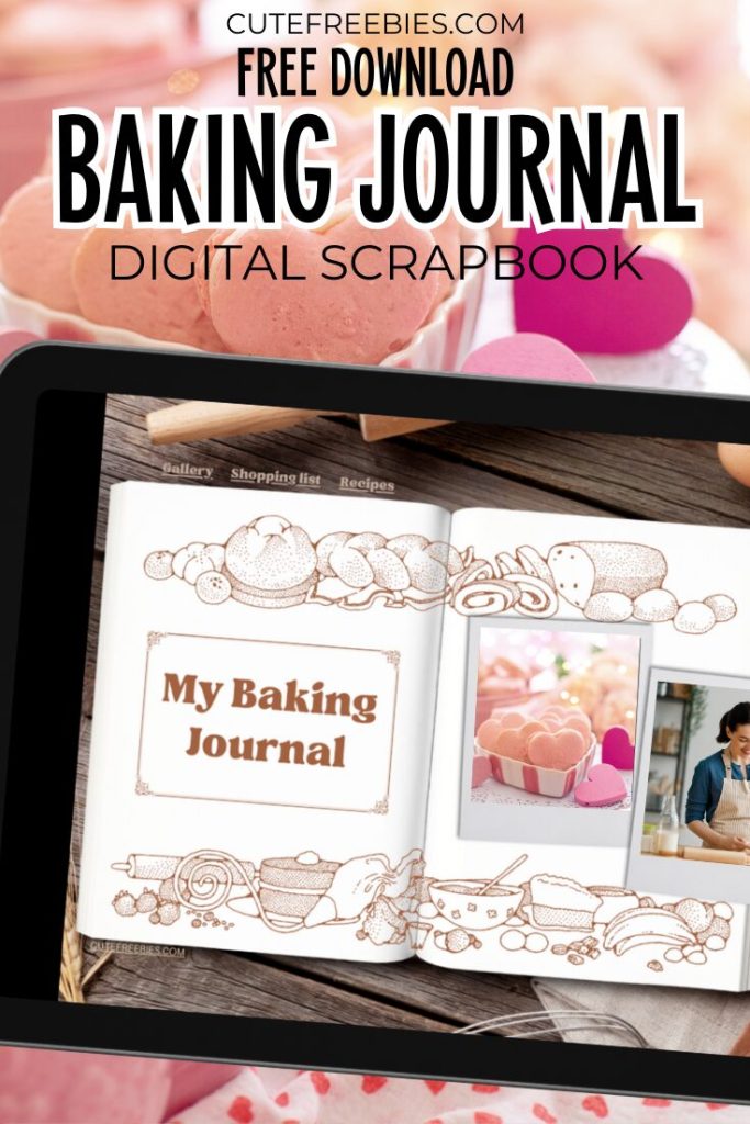 Free Download Baking Journal Digital Scrapbook - free digital planner journal for Goodnotes and other apps #digitalplanner #cutefreebiesforyou #goodnotes