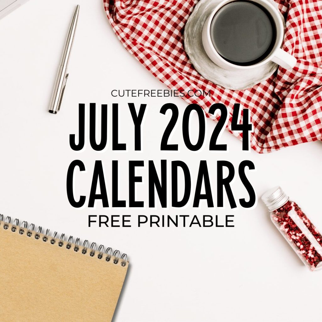 Free Printable JULY 2024 Calendar - Get your free download now! #cutefreebiesforyou #freeprintable